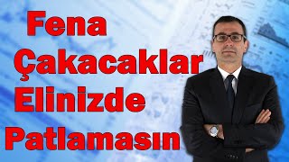 Fena Çakacaklar Elinizde Patlamasın [upl. by Kenweigh]