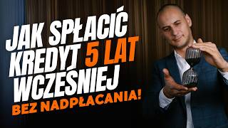 Refinansowanie kredytu jak spłacić kredyt 5 lat wcześniej bez nadpłacanie kredytu [upl. by Towbin]