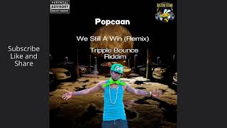 Popcaan  We Still A Win Remix Tripple Bounce Riddim [upl. by Ahsurej]