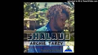 Shalauo 2024  Archie Tarzy The Tribe Records Enjoy😍💯 [upl. by Didier]