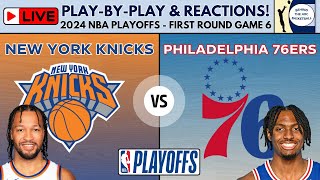 2024 NBA Playoffs First Round  Game 6 Knicks vs 76ers Live PlayByPlay amp Reactions [upl. by Roberson724]