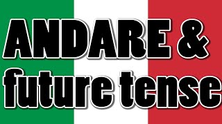 Italian ANDARE and the future tense [upl. by Aguie797]