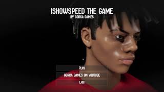 IShowSpeed The Game  Gameplay PC [upl. by Adeehsar]