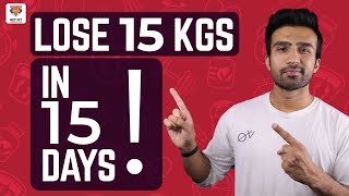 HOW TO LOSE 15 KGS IN 15 DAYS [upl. by Ylurt]