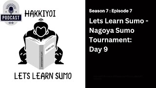 Lets Learn Sumo  Nagoya Tournament Day 9 bouts [upl. by Euridice]