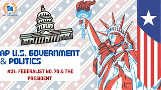 APGOV 31 Federalist No 70 amp The President [upl. by Itnavart247]