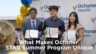 Discover What Makes Ochsner STAR Summer Program Unique [upl. by Booker]