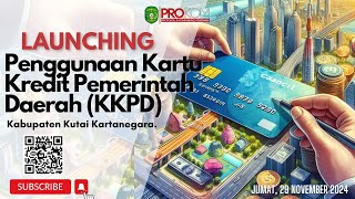 Launching Penggunaan Kartu Kredit Pemerintah Daerah KKPD Kabupaten Kutai Kartanegara [upl. by Einafats]