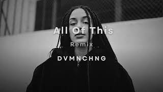 Jorja Smith  All of This DVMNCHNG Remix  Amapiano [upl. by Marnia]