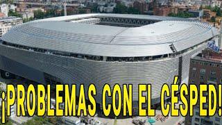 EL CÉSPED DEL NUEVO BERNABEU SIGUE DANDO PROBLEMAS Y LA PRENSA LO INTENTA TAPAR [upl. by Aderfla]