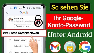 So können Sie das Passwort Ihres GoogleKontos auf dem Handy anzeigen 2024  GmailPasswort anzeigen [upl. by Mirabel]