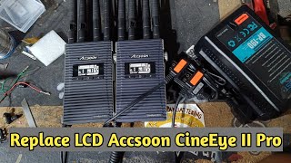 Penggantian LCD Accsoon CineEye II Pro Video Transmiter Receiver [upl. by Assyle380]