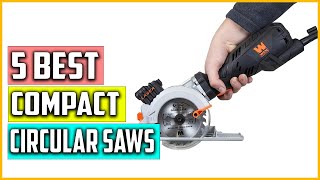 The 5 Best Compact Circular Saws Reviews in 2023 [upl. by Nodroj144]