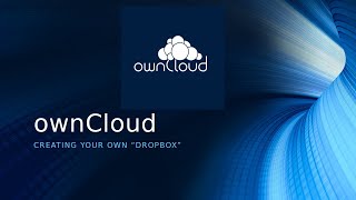 A Look at ownCloud for self hosted Cloud Storage [upl. by Cherida]