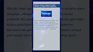 Bitcoin rekora koşuyor Hedef neresi  Kripto Para Haberleri [upl. by Nyleaj510]