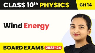 Wind Energy  Sources of Energy  Class 10 Physics [upl. by Sorcha]