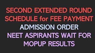 SCHEDULE FOR FEE PAYMENTADMISSION ORDER amp COLLEGE REPORTINGNEET ASPIRANTS WAIT FOR MOPUP RESULTS [upl. by Becket971]