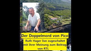 Der Doppelmord von Pico  Ruth Hager live mit ihrer Meinung zum RTLBeitrag [upl. by Georglana]