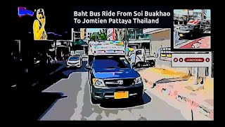 Baht Bus Ride From Soi Buakhao To Jomtien Thailand 3 [upl. by Grados]