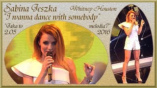 Sabina Jeszka I wanna dance with somebody JTM 2 05 2016 [upl. by Astraea]