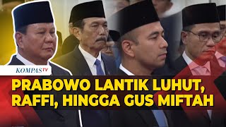 FULL Presiden Prabowo Lantik Luhut Raffi Ahmad hingga Gus Miftah Jadi PenasihatUtusan Khusus [upl. by Krid]