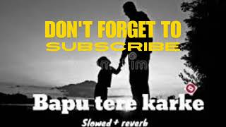 bapu tere karke slowed reverb song lofi trending singer amar sandhu [upl. by Alyhs458]