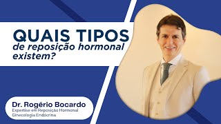 Tipos de reposição hormonal  Dr Rogério Bocardo [upl. by Rosmunda]