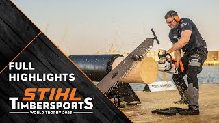 Full highlights  STIHL TIMBERSPORTS® World Trophy 2023 in Rotterdam [upl. by Ronen]