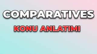 COMPARATIVES KONU ANLATIMI [upl. by Isherwood]