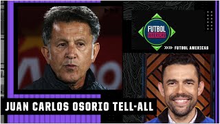 Juan Carlos Osorio FULL INTERVIEW Cuauhtémoc Blanco El Tri amp MORE  Futbol Americas [upl. by Notla398]