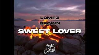 Lomez Brown  Sweet Lover Rodz Remix [upl. by Alyss]