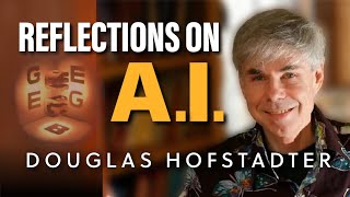 Gödel Escher Bach author Doug Hofstadter on the state of AI today [upl. by Cargian]