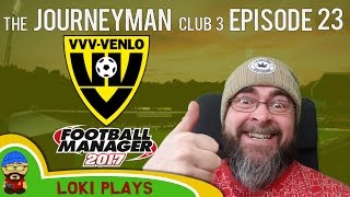 🐺🐶 Lets Play FM17  The Journeyman C3 EP23  VVV Venlo  Football Manager 2017 [upl. by Lamej829]