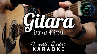 Gitara by Parokya Ni Edgar  Acoustic Guitar Karaoke  Backing Track  Instrumental  Lyrics [upl. by Ecneralc880]