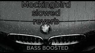 Mockingbird slowed reverb Bass boosted [upl. by Annoel978]