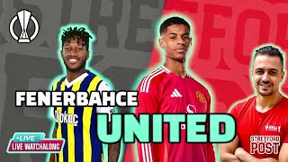 FENERBAHCE VS MAN UNITED  EUROPA LEAGUE  LIVE WATCHALONG [upl. by Ainollopa31]