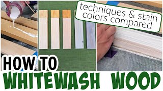 How to Whitewash Wood  4 Techniques and Comparison Over Different Colors of Stained Wood [upl. by Ytsim]