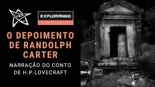 O depoimento de Randolph Carter Narração do Conto de Lovecraft [upl. by Eatnhoj348]