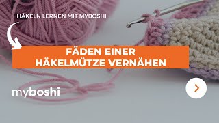 Fäden einer Häkelmütze vernähen  myboshi [upl. by Einahpetse]