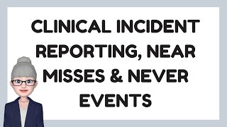 Clinical Incident Reporting Near Misses and Never Events in Healthcare [upl. by Ybur]