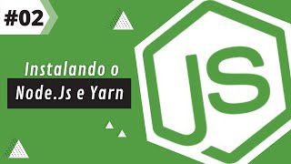 Curso de NodeJS  Instalando o NodeJS e Yarn 02 [upl. by Fairman]