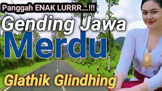 GENDING JAWA MERDU  GLATHIK GLINDHING PANGGAH ENAK TEMEN  GENDING KLASIK MARAHI ADEMING ATI [upl. by Avi]