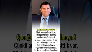 Günün Güzel Sözü Çocuğunuzla arkadaş olmayın Üstün Dökmen [upl. by Freddy]