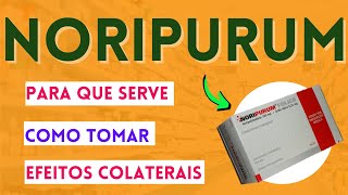 NORIPURUM Comprimido PARA O QUE É INDICADO E EFEITOS COLATERAIS [upl. by Abey]