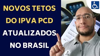 NOVOS TETOS DA ISENÇÃO DO IPVA PCD NO BRASIL ATUALIZADOS [upl. by Cam]