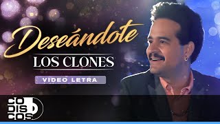 Deseándote Los Clones  Video Letra [upl. by Onid983]