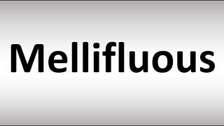 How to Pronounce Mellifluous [upl. by Audly528]