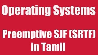 Preemptive SJF SRTF in Tamil [upl. by Orth]