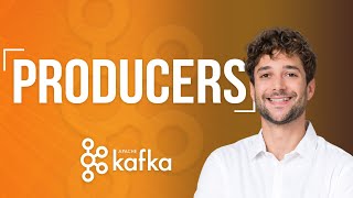 Kafka Producers Explained [upl. by Dulcia860]