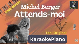 Attendsmoi Michel Berger Karaoke Piano ton origine [upl. by Aicilyt982]